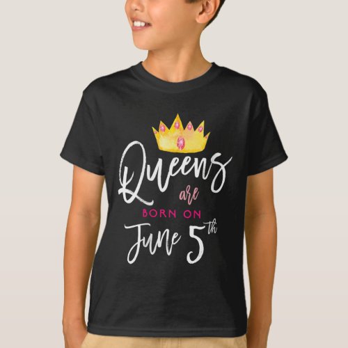 Womens Queens Are Born On June 5th Date Birthday G T_Shirt