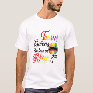 Womens Queens Are Born On May 5Th Taurus Birthday T-Shirt