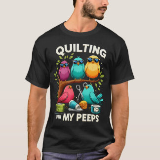 Womens Quilting With My Peeps Funny Quilting Gift T-Shirt