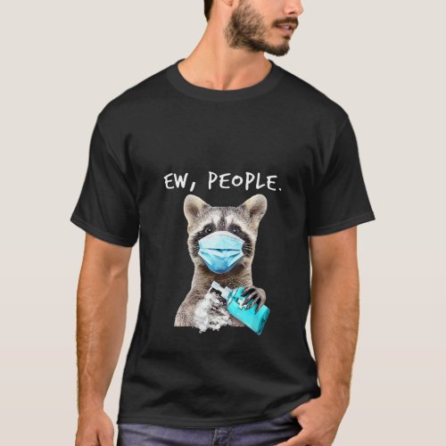 Womens Raccoon Ew People Trash Panda Wearing A Fac T_Shirt
