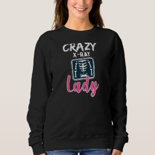 Womens Radiology Crazy X Ray Lady Rad Tech Sweatshirt