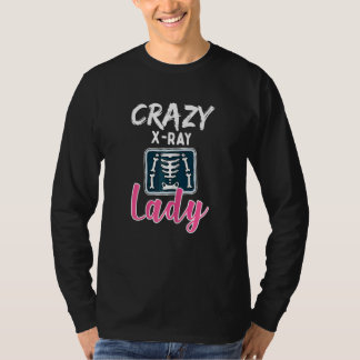 Womens Radiology Crazy X Ray Lady Rad Tech T-Shirt
