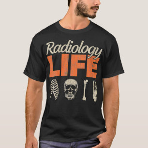 Womens Radiology Life Radiologist Radiology XRay F T-Shirt