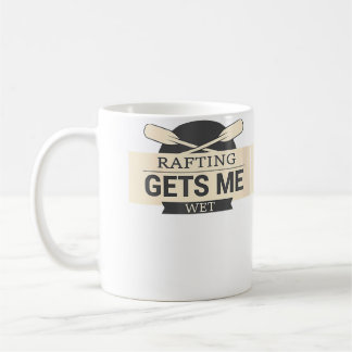 Womens Rafting Get'S Me Wet Funny Raft Rafting Raf Coffee Mug