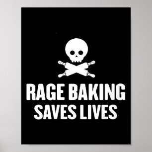 Womens Rage Baking Saves Live Skull Funny Baker Co Poster