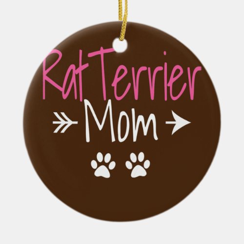 Womens Rat Terrier Mom Funny Dog Lover  Ceramic Ornament