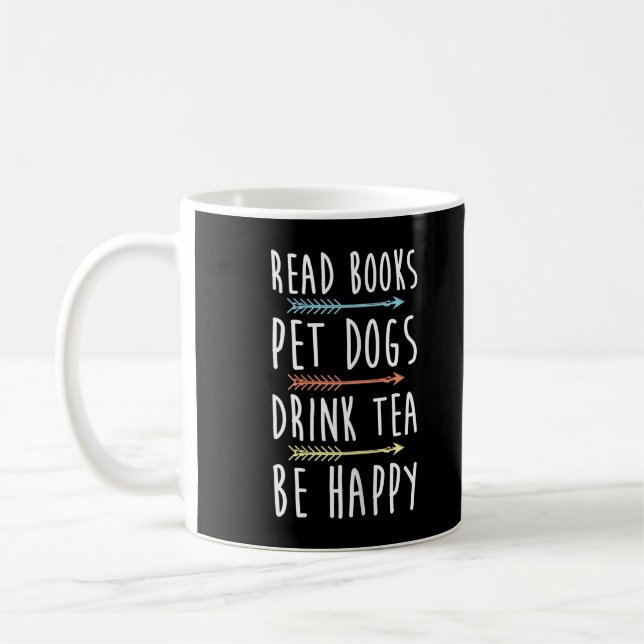 Womens Read Books Pet Dogs Drink Tea Be Happy Funn Coffee Mug (Left)