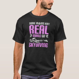Womens Real moms go skydiving T-Shirt