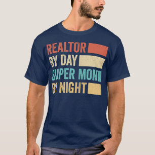 Womens Realtor By Day Super Mom By Night Real Esta T-Shirt