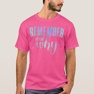 Womens Remember Your Why Gym Motivation Fitness In T-Shirt