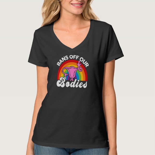 Womens Reproductive Righ Bans Off Our Bodies Femin T-Shirt (Front)