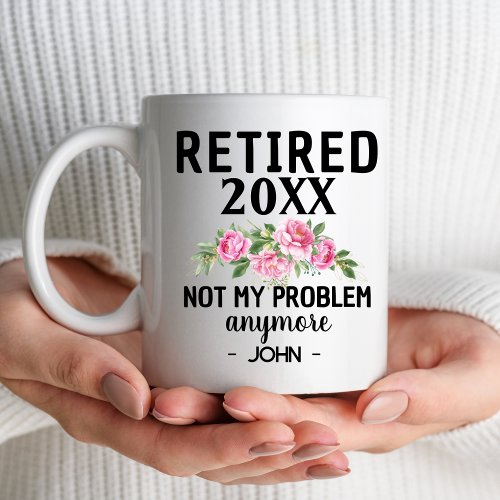 Womens Retired 2024 Not My Problem Retirement Coffee Mug