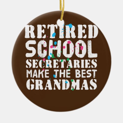 Womens Retired School Secretary Grandma  Ceramic Ornament