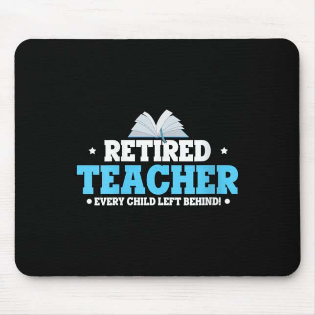 Womens Retired Teacher Every Child Left Behind Bol Mouse Pad (Front)