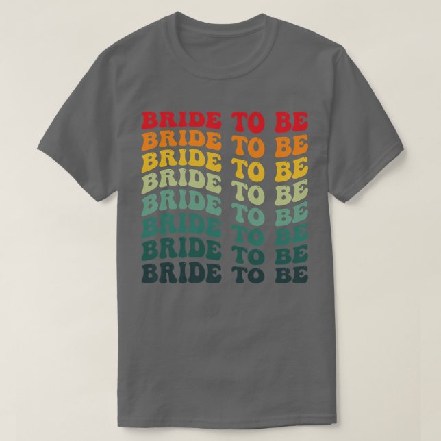 Womens Retro Bride To Be 70s Style Wedding and Bac T-Shirt (Design Front)