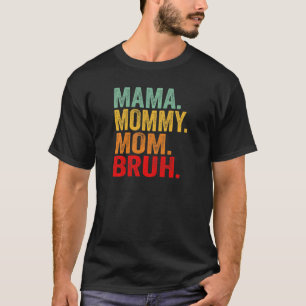Womens Retro Mama Mommy Mom Bruh Mother's Day Wom T-Shirt