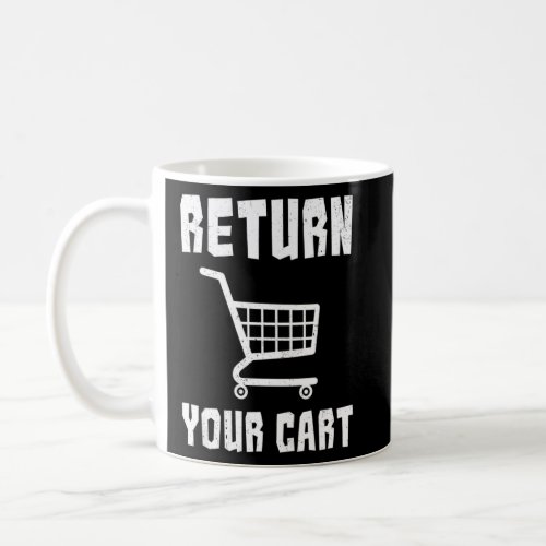 Womens Return Your Cart Shopping  Mall Shopper Sho Coffee Mug