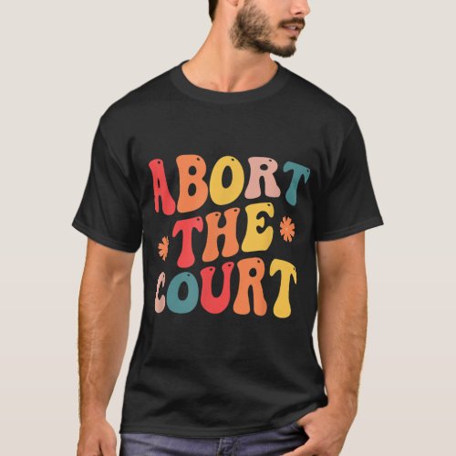 Womens Rights Activist Reproductive Retro Abort T T_Shirt