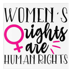 Women's Rights Are Human Rights   Acrylic Print