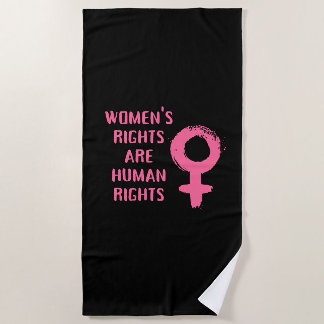 Women's Rights Are Human Rights  Beach Towel (Front)
