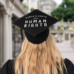Women's Rights Are Human Rights Graduation Cap Topper<br><div class="desc">Feminist grad cap topper features the quote "women's rights are human rights" in white lettering on a black background.</div>