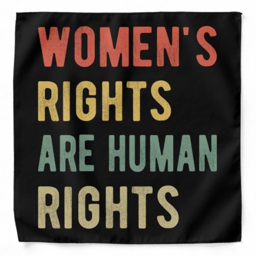 Womens Rights Are Human Rights I Bandana
