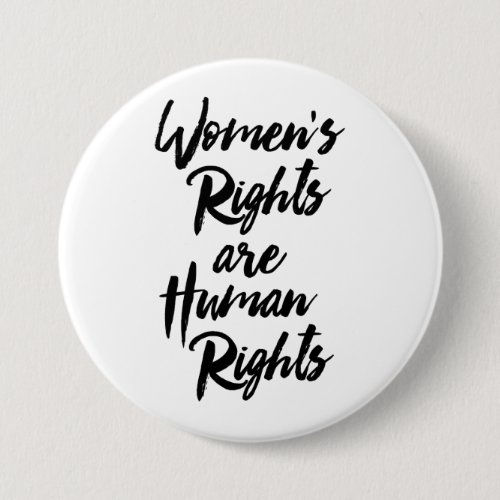 Womens Rights Are Human Rights Pinback Button