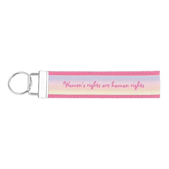 Womens Rights are Human Rights Pink Wrist Keychain