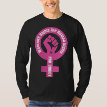 Women's Rights Are Human Rights Pro Choice T-Shirt