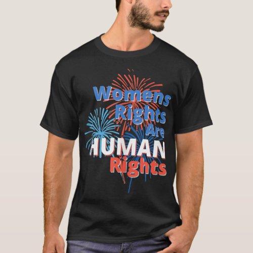 Womens Rights Are Human Rights Pro Choice T_Shirt