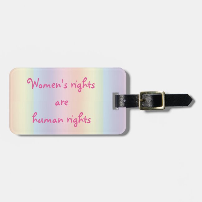 Womens Rights are Human Rights Rainbow Luggage Tag