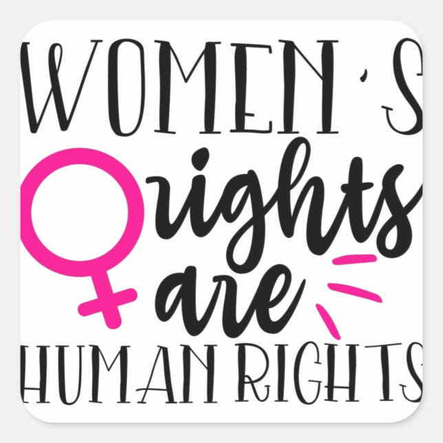 Women's Rights Are Human Rights   Square Sticker (Front)