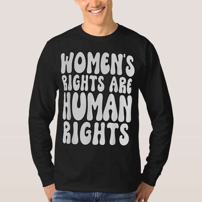 Women's Rights Are Human Rights Womens Pro Choice T-Shirt (Front)