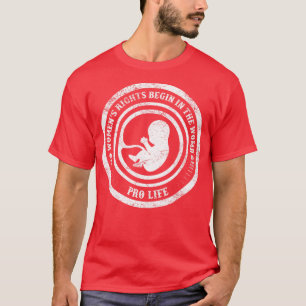 Womens Rights Begin In The Womb Pro Life Vintage T-Shirt