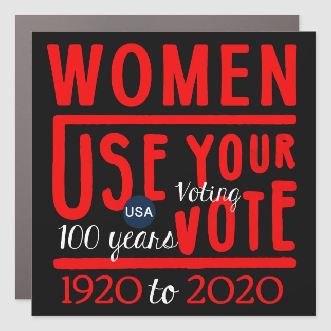 Women's Rights Centennial Women Use Your Vote Car Magnet (Front)