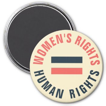 Women's Rights Equal Human Rights Feminist Magnet by Angharad13 at Zazzle