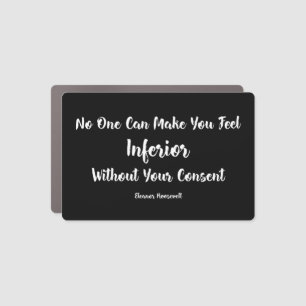 Womens Rights   Feeling Inferior Eleanor Roosevelt Car Magnet