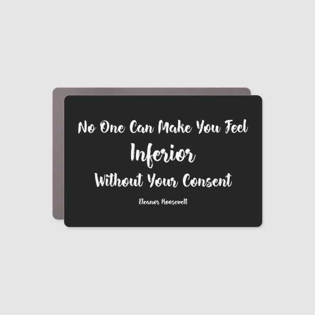 Womens Rights | Feeling Inferior Eleanor Roosevelt Car Magnet (Front)