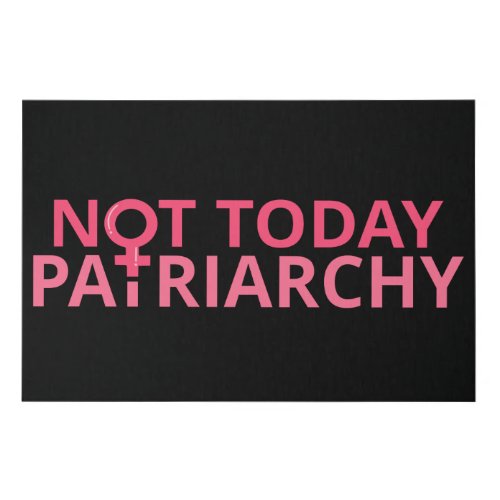 Womens Rights Feminist _ Not Today Patriarchy II Faux Canvas Print