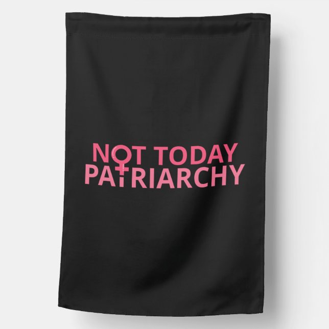 Women's Rights Feminist - Not Today, Patriarchy II House Flag (Front)