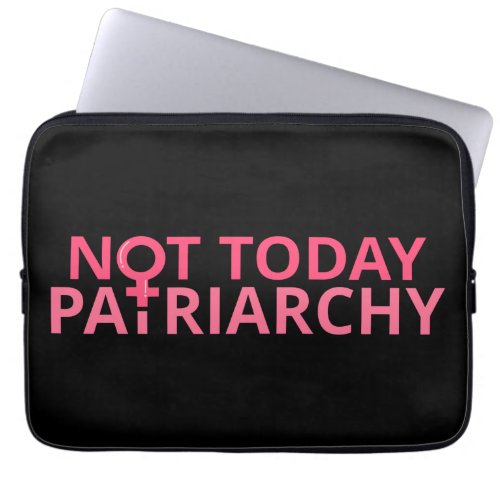 Womens Rights Feminist _ Not Today Patriarchy II Laptop Sleeve