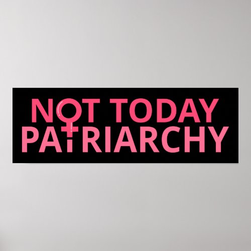 Womens Rights Feminist _ Not Today Patriarchy II Poster