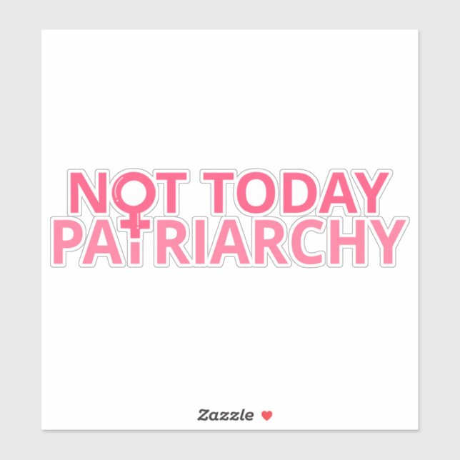 Women's Rights Feminist - Not Today, Patriarchy II Sticker (Sheet)