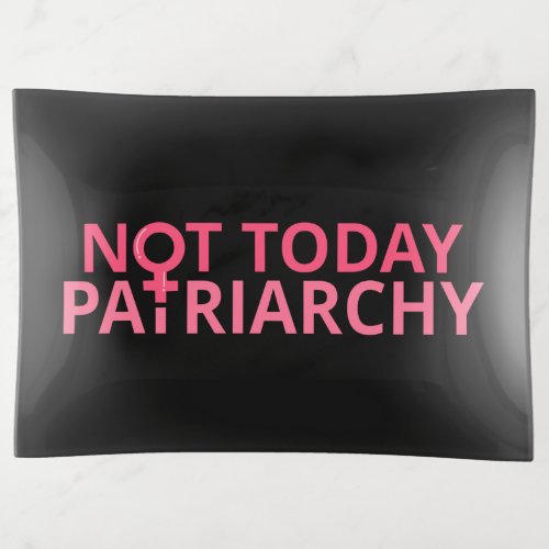 Womens Rights Feminist _ Not Today Patriarchy II Trinket Tray