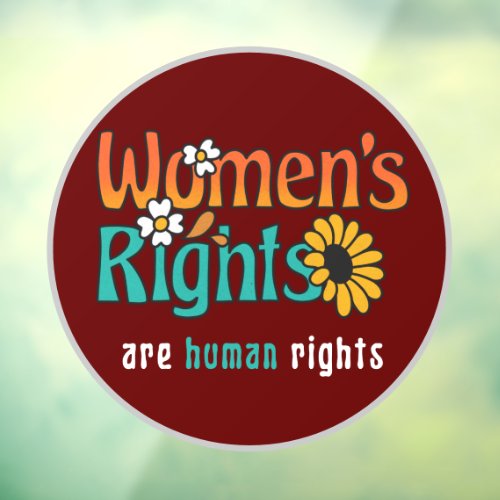 Womens Rights Human Rights Floral Quote  Window Cling