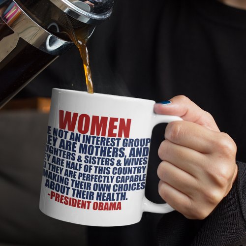 Womens Rights Obama Quote Coffee Mug