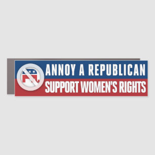 Women's Rights Pro-Choice Annoy A Republican Car Magnet