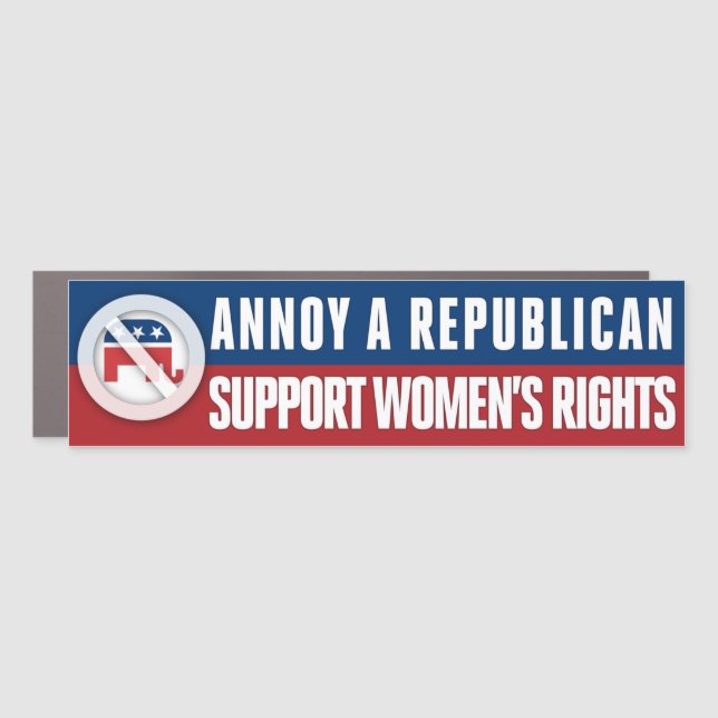 Women's Rights Pro-Choice Annoy A Republican Car Magnet (Front)