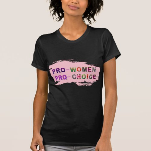 Womens Rights Pro_Women Pro_Choice T_Shirt