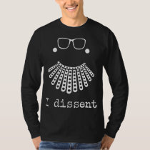 Women's Rights Ruth Bader Ginsberg I Dissent Colla T-Shirt